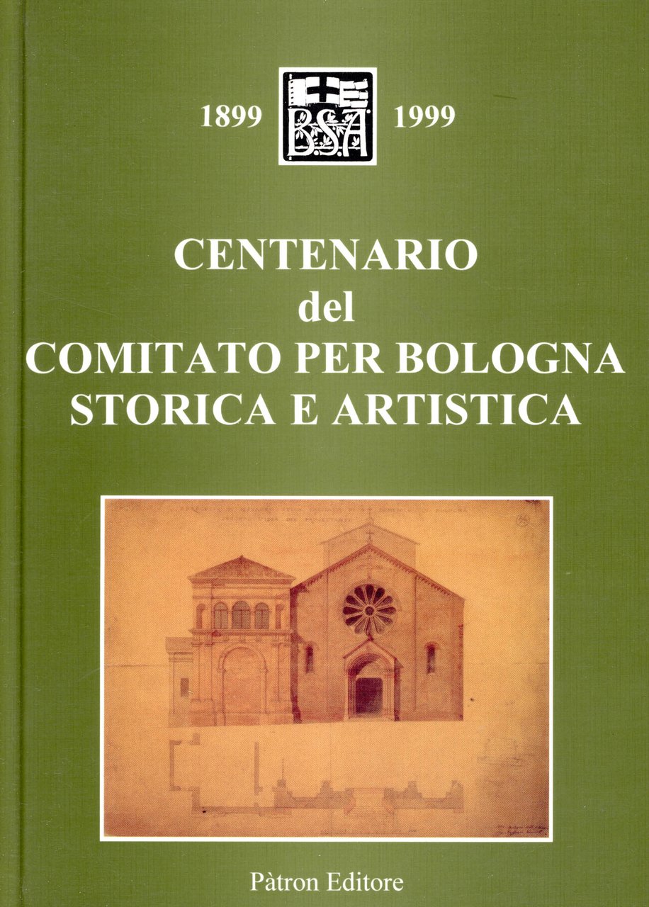 Centenario del Comitato per Bologna Storica e Artistica 1899 � …