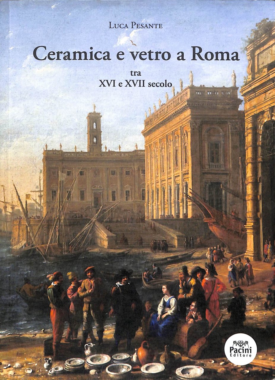 Ceramica e vetro a Roma tra XVI e XVII secolo