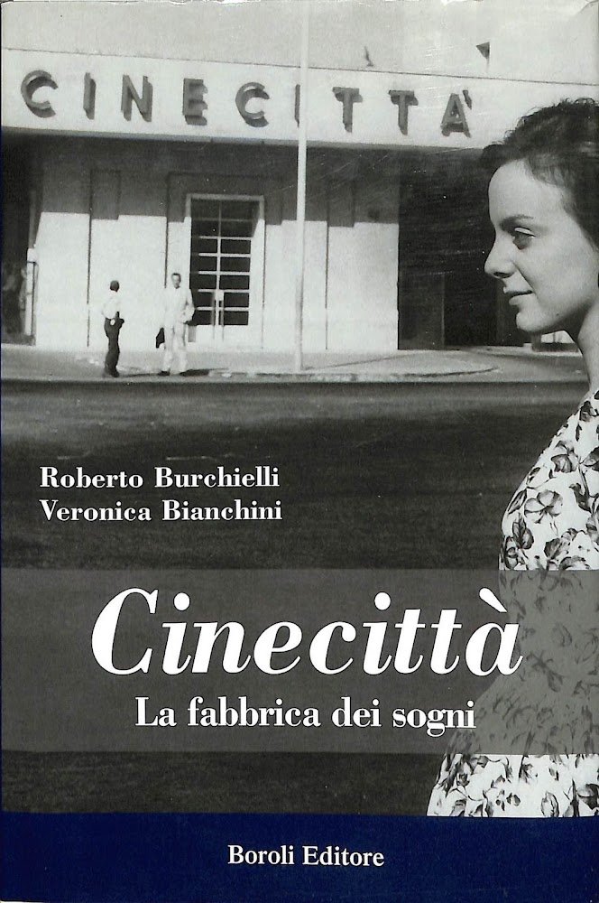 Cinecittà : la fabbrica dei sogni