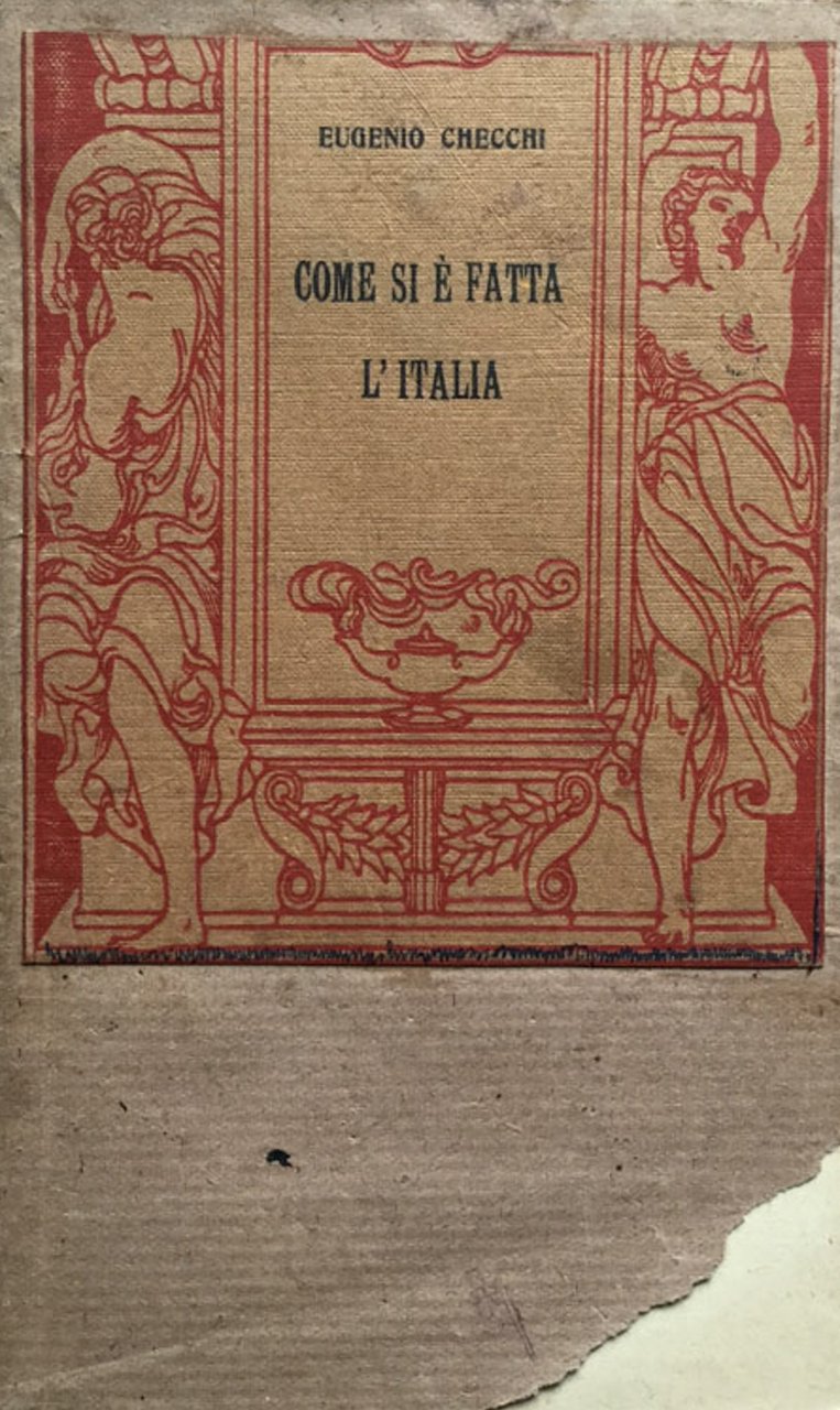 Come si è fatta l'italia. [dai precursori a Porta Pia].