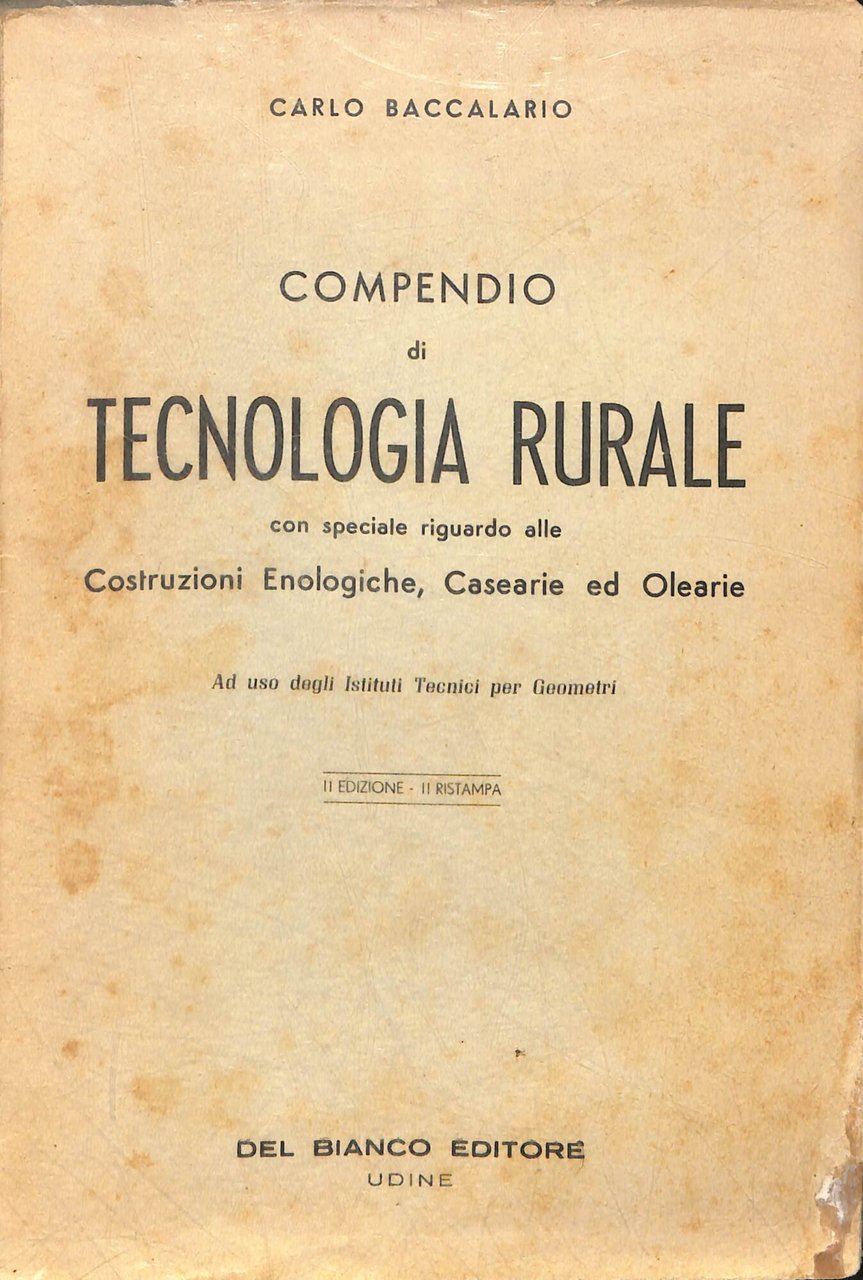 Compendio di tecnologia rurale (enologia - caseificio - oleificio) : … | Immagine principale