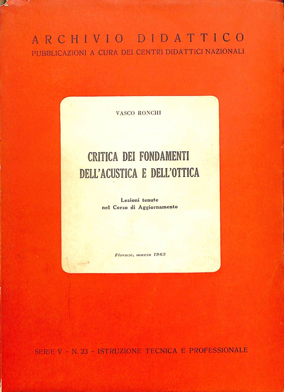 Critica dei fondamenti dell'acustica e dell'ottica : lezioni tenute nel …