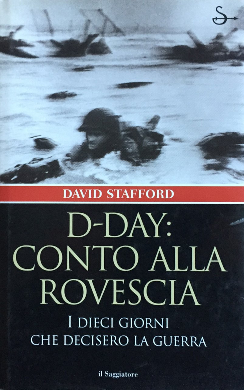D-Day: conto alla rovescia. I dieci giorni che decisero la … | Immagine principale
