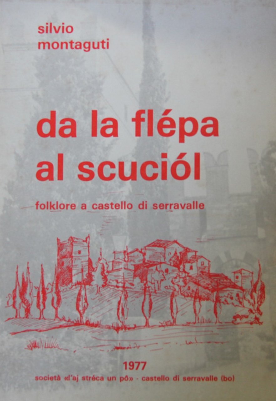 Da la Flepa al scuciol. Folklore a Castello di Serravalle