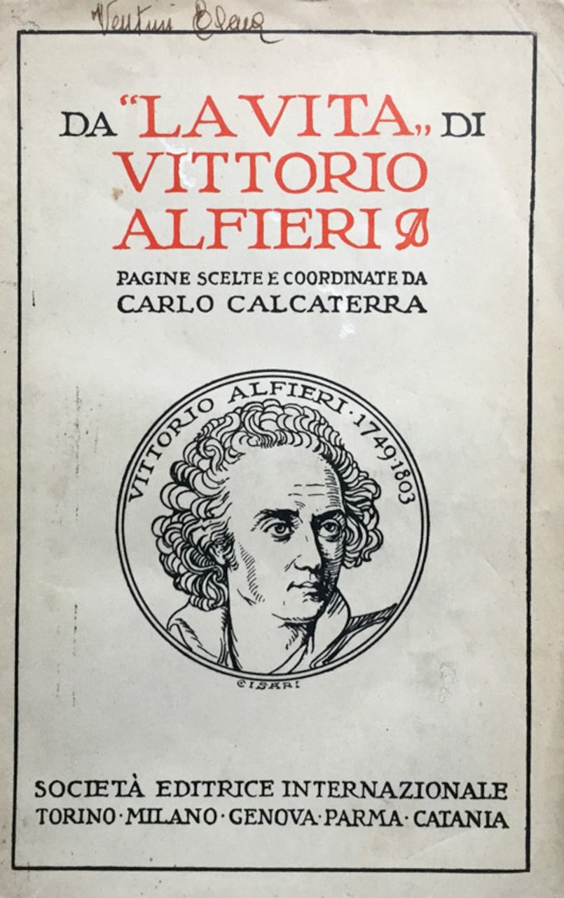 Da ''La vita'' di Vittorio Alfieri. Pagine scelte e coordinate …