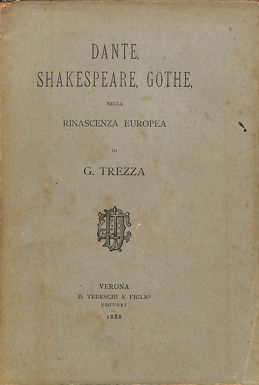 Dante, Shakespeare, Göthe nella rinascenza europea