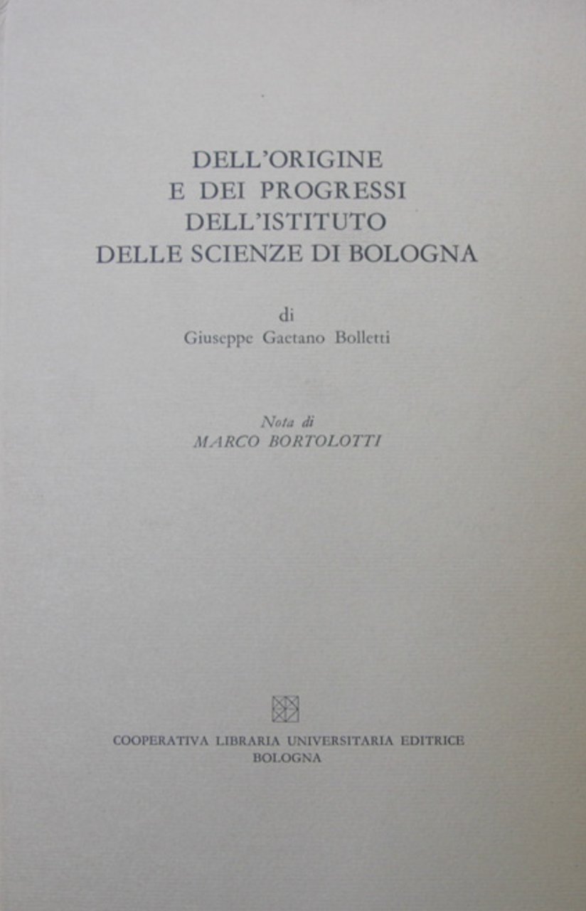 Dell'origine e dei progressi dell'Istituto delle scienze di Bologna