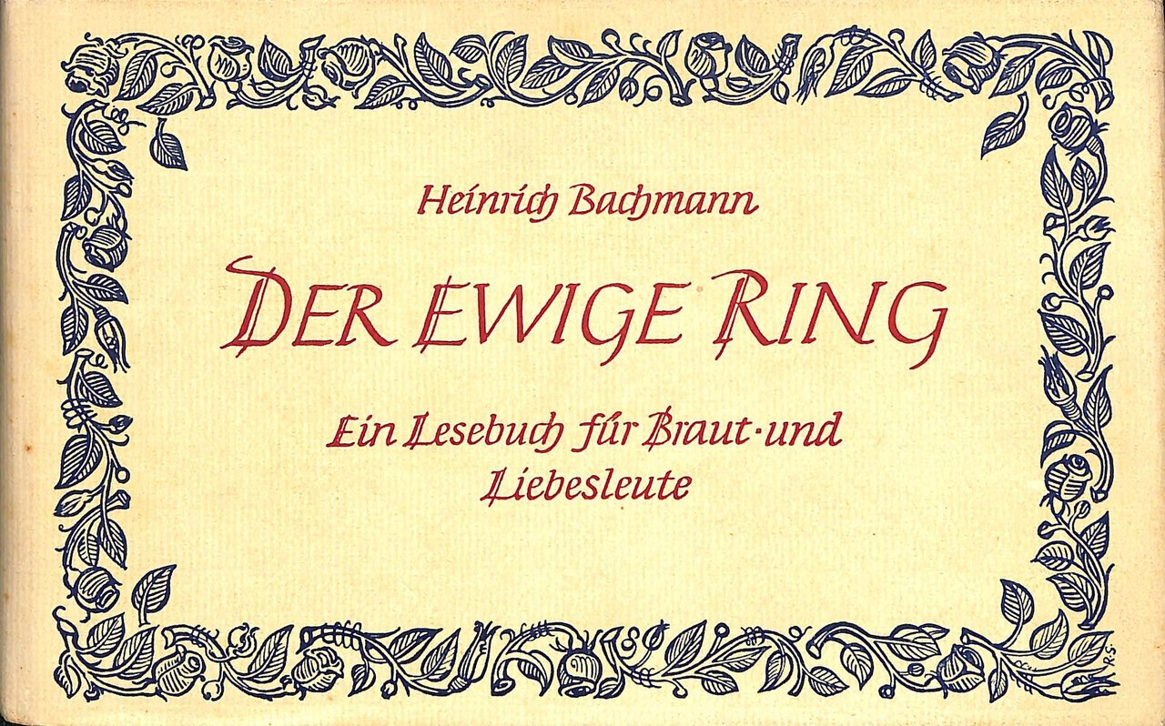 Der Ewige Ring. Ein Lesebuch fur Braut und Liebesleute