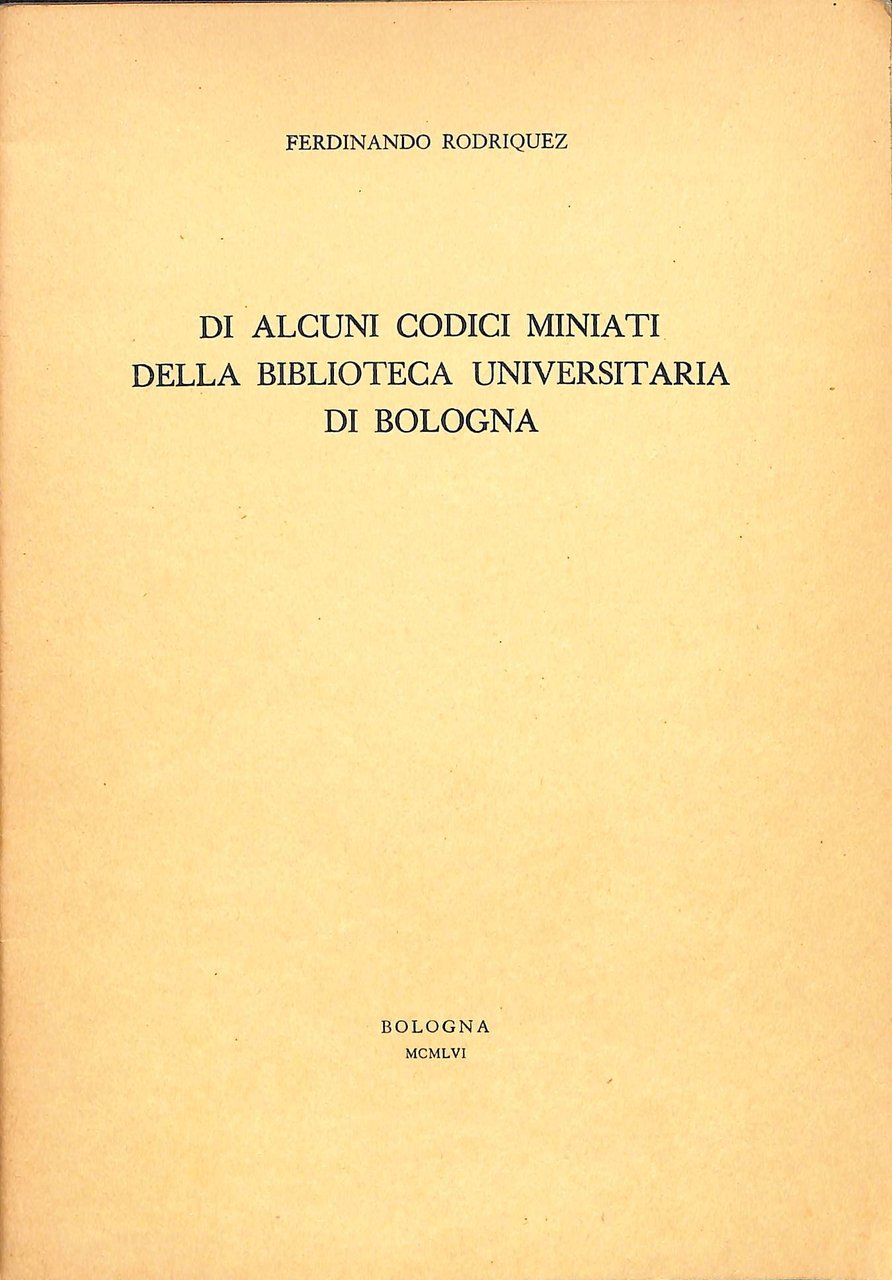 Di alcuni codici miniati della Biblioteca Universitaria di Bologna