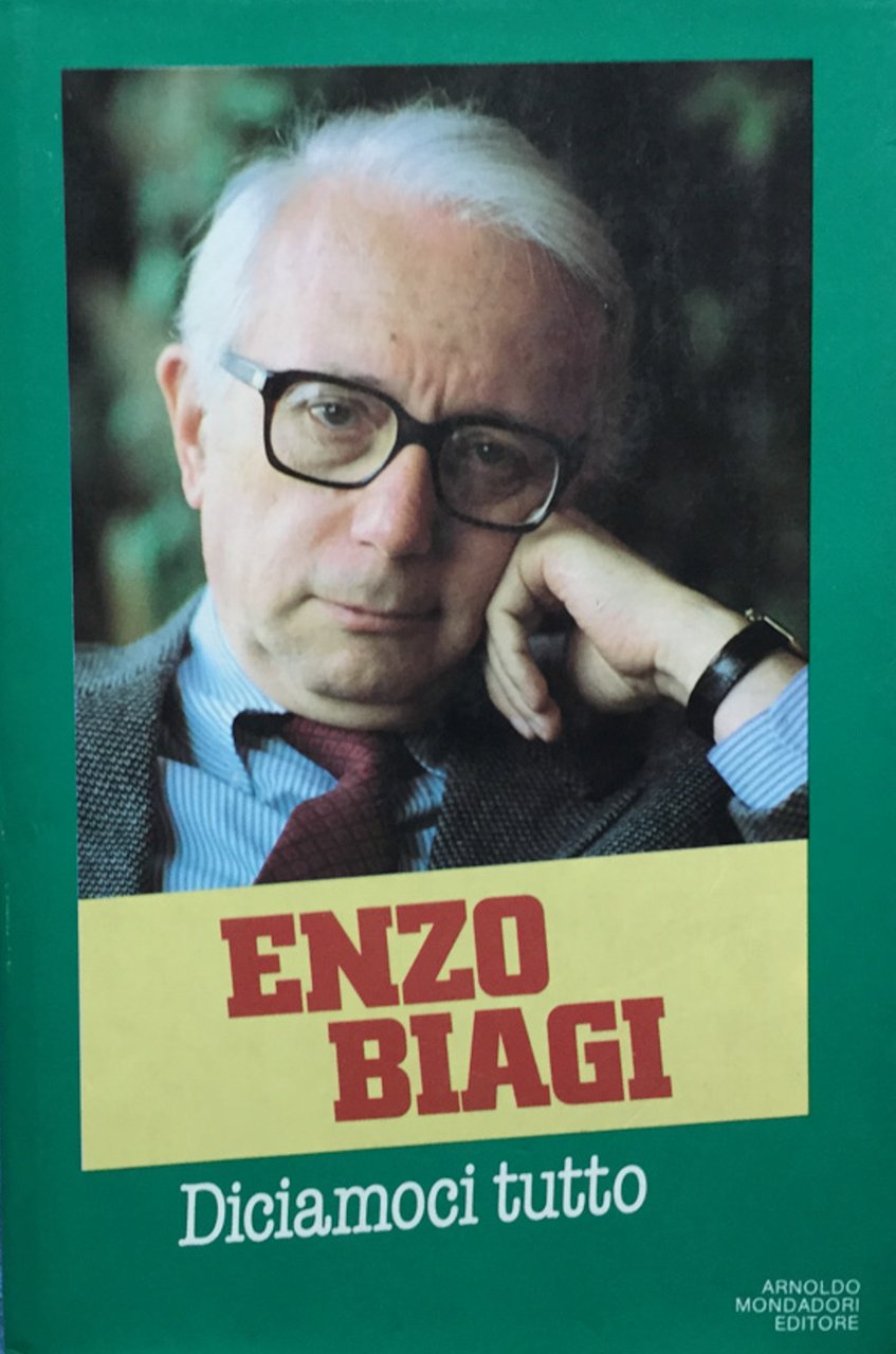 Diciamoci tutto.Con una intervista di Giampaolo Pansa. (1a esiz.).