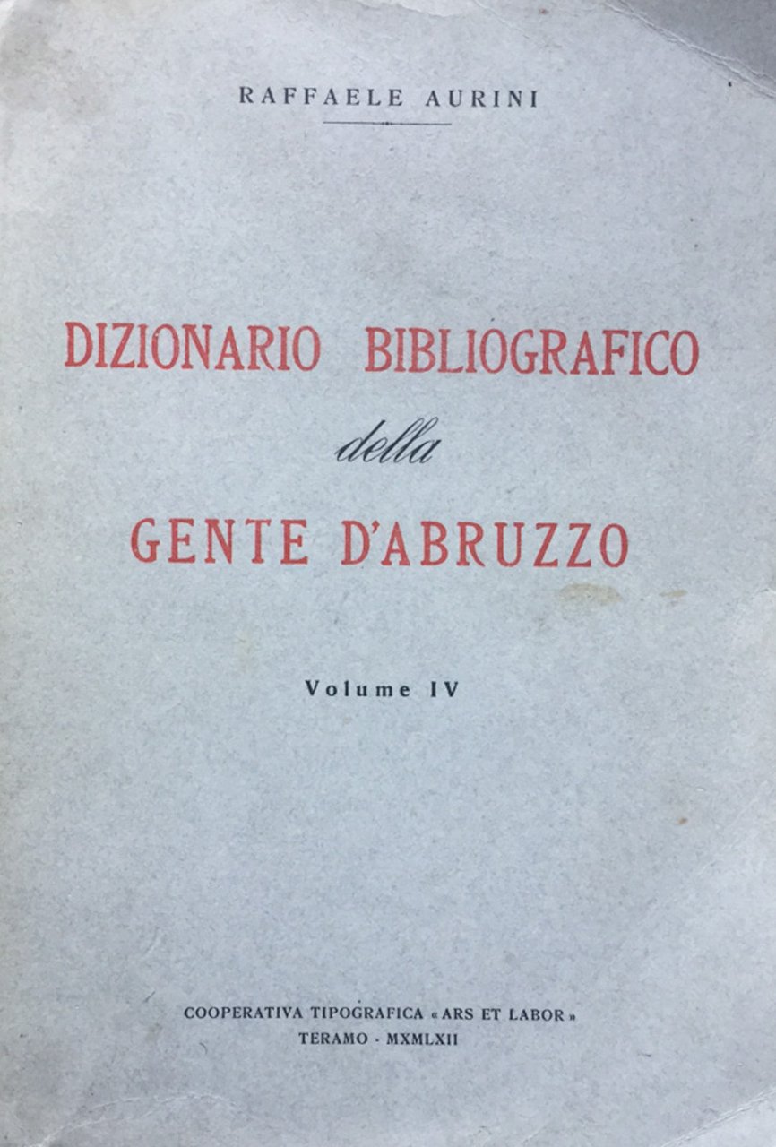 Dizionario bibliografico della gente d'Abruzzo. Vol. IV