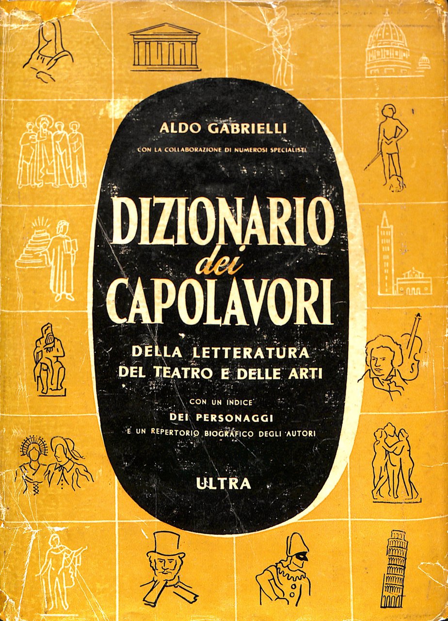 Dizionario dei capolavori della letteratura, del teatro e delle arti …