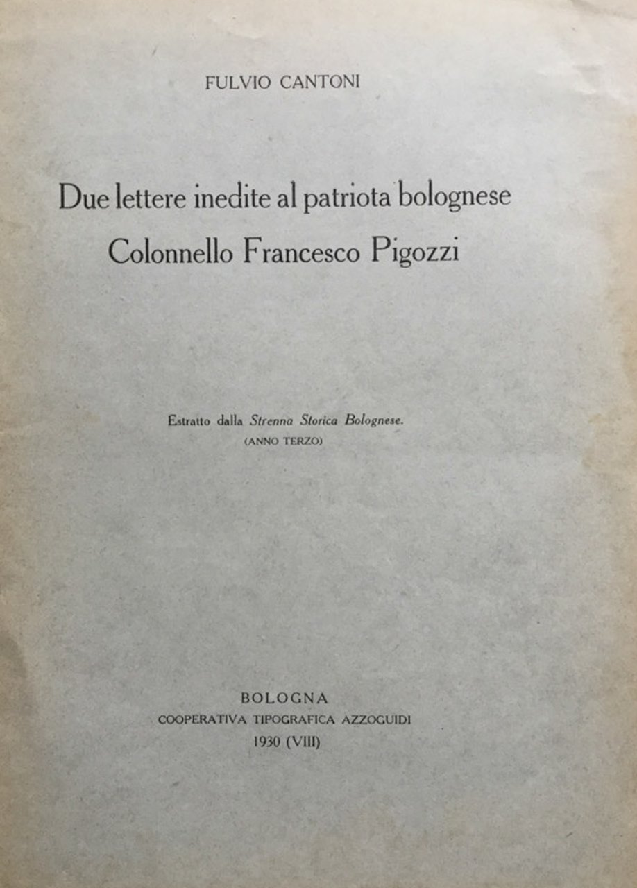 Due lettere inedite al patriota bolognese Colonnello Francesco Pigozzi