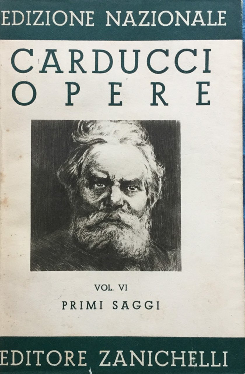 Edizione nazionale delle opere di Giosuè Carducci, volume VI. Primi …