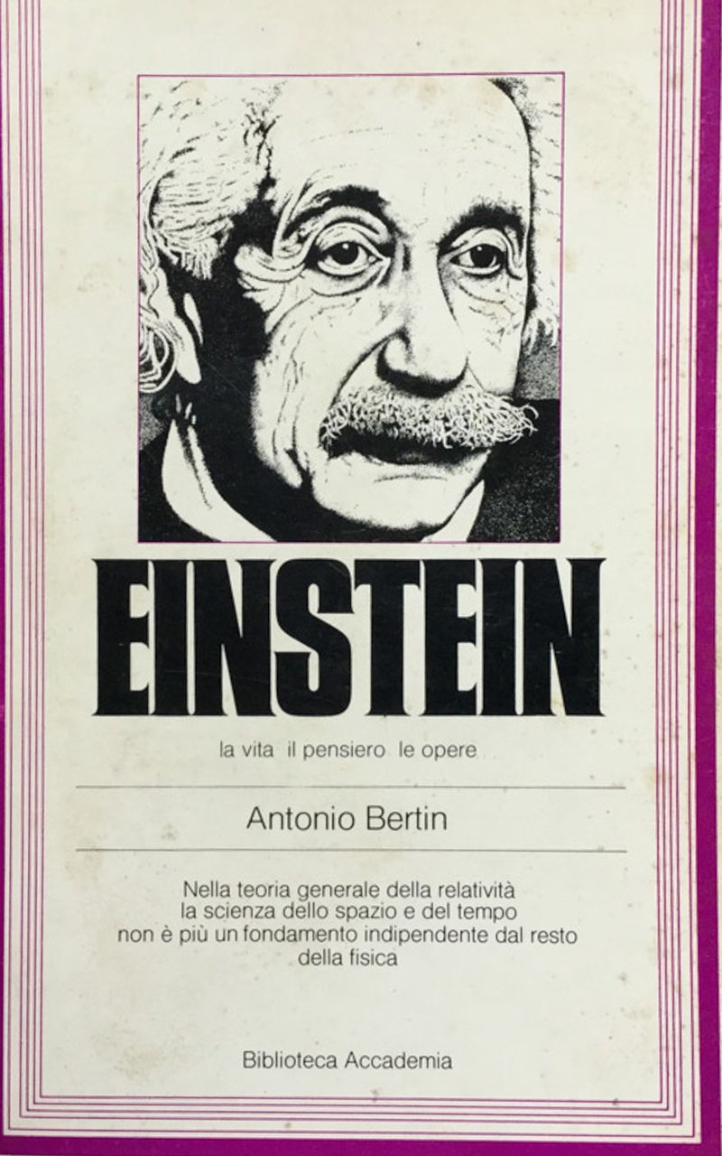 Einstein. La vita il pensiero le opere