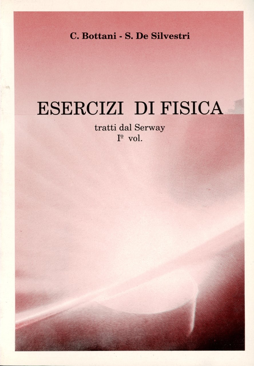 Esercizi di fisica tratti dal Serway 1. vol.