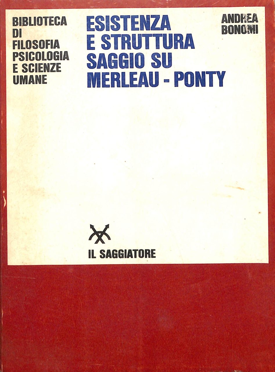 Esistenza e struttura : saggio su Merleau-Ponty