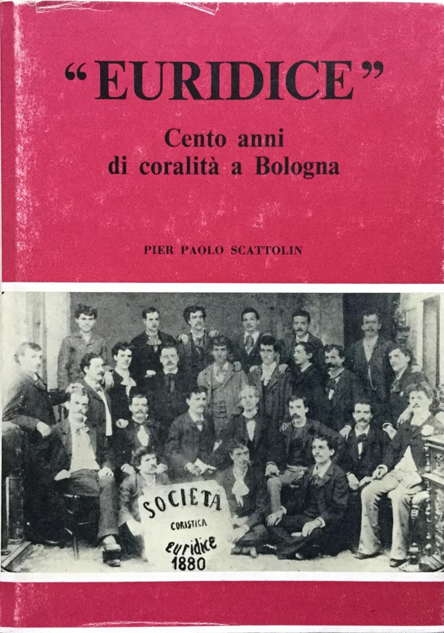 Euridice. Cento anni di coralità a Bologna