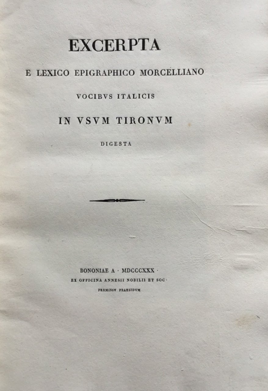 Excerpta e lexico epigraphico morcelliano vocibus italicus in usum tironum. …