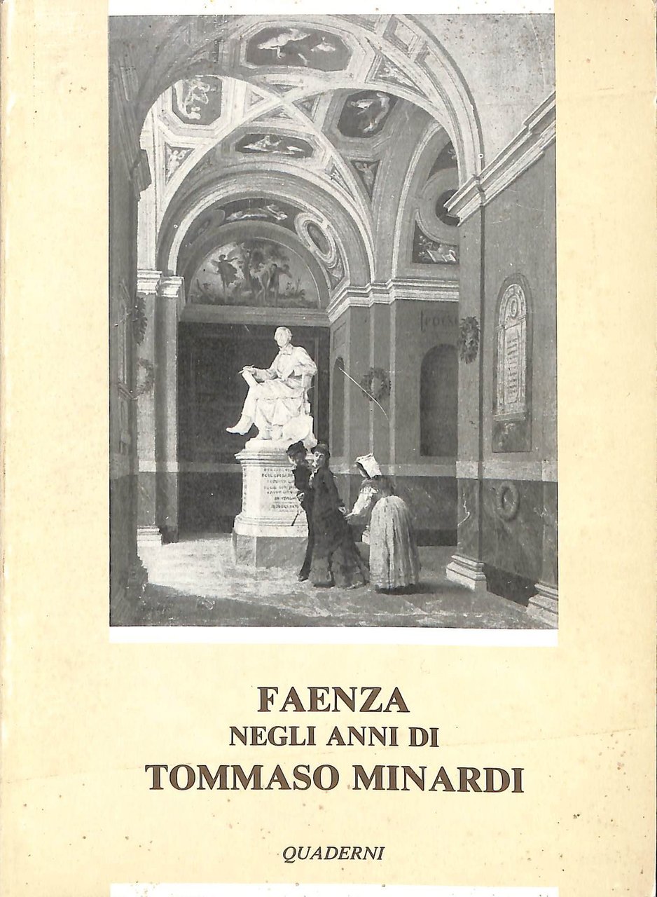 Faenza negli anni di Tommaso Minardi