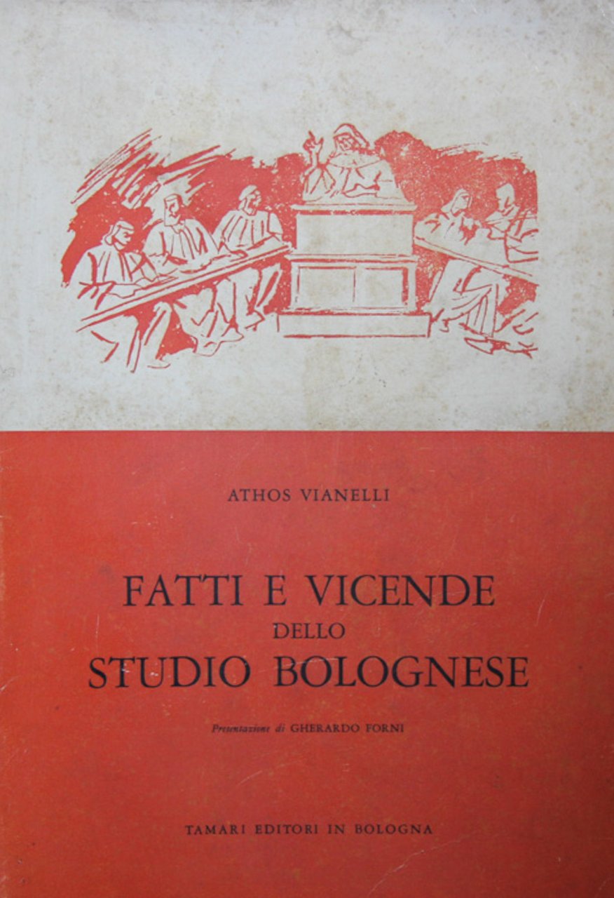 Fatti e vicende dello Studio bolognese. Note sulla istituzione universitaria …