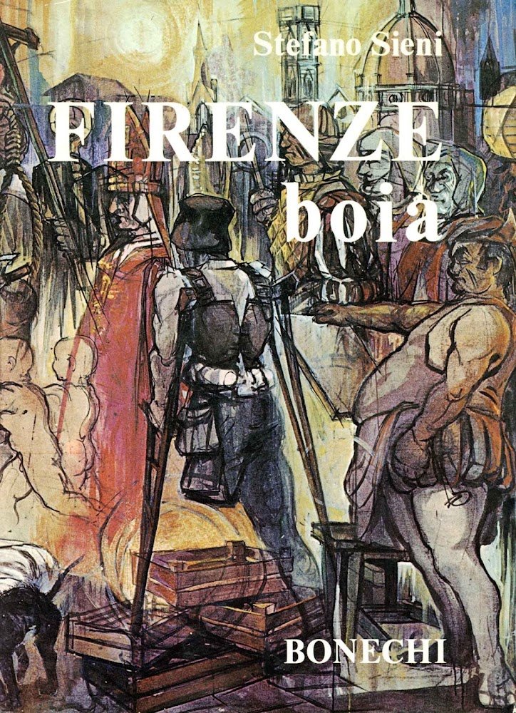 Firenze boia : fatti di cronaca nera dal Cinquecento al …