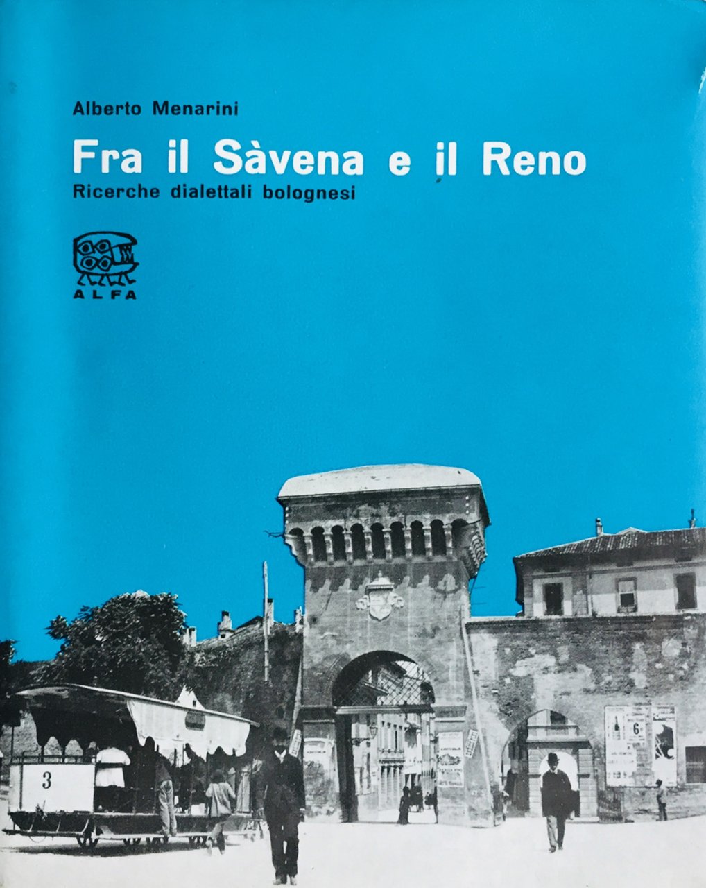 Fra il Savena e il Reno. Ricerche dialettali bolognesi