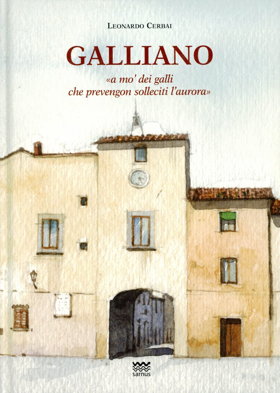 Galliano : a mo' dei galli che prevengon solleciti l'aurora