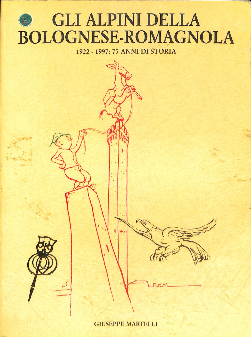 Gli alpini della Bolognese-Romagnola : 1922-1997: 75 anni di storia | Immagine principale