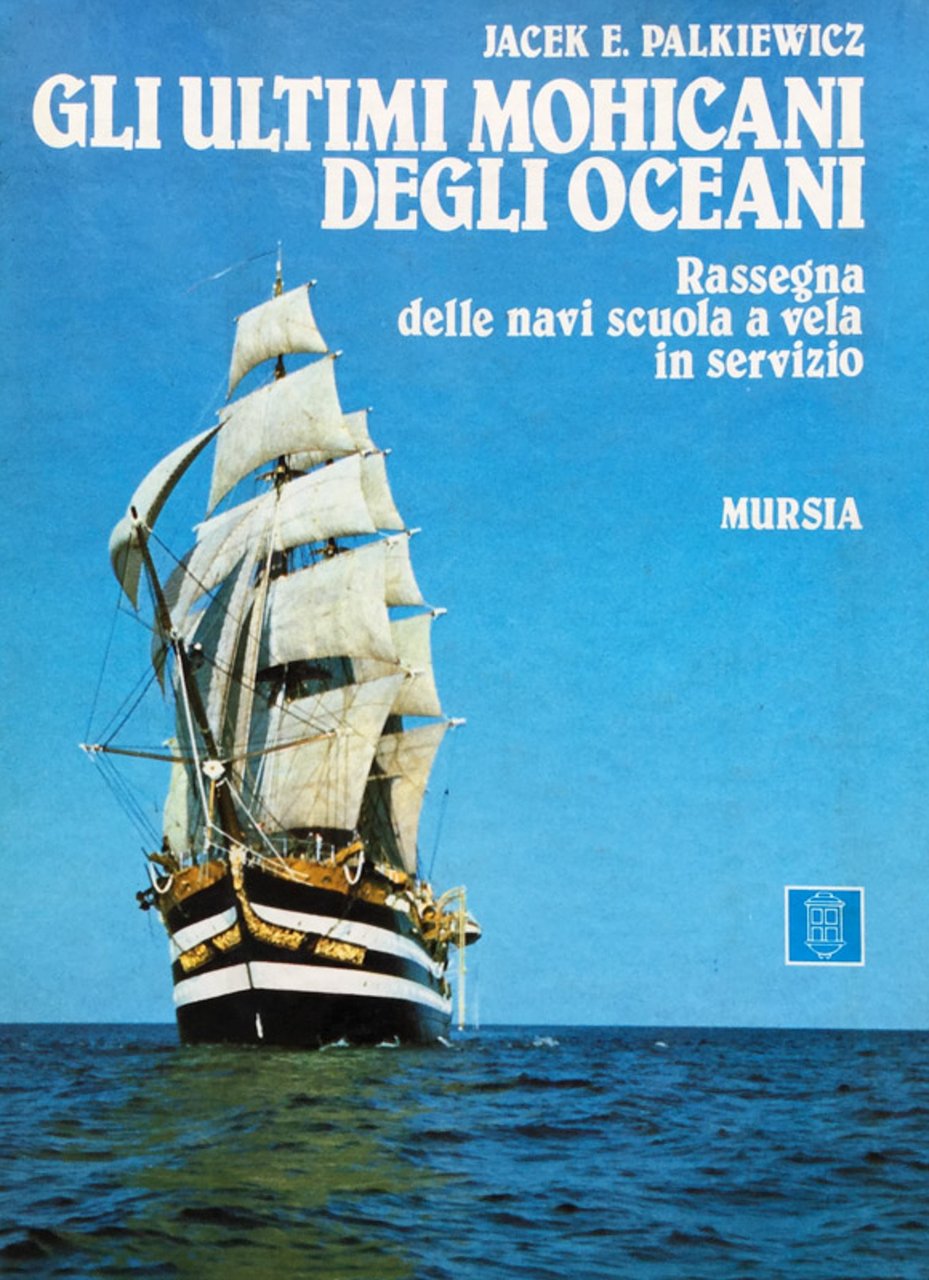 Gli ultimi Mohicani degli oceani. Rassegna delle navi scuola a …