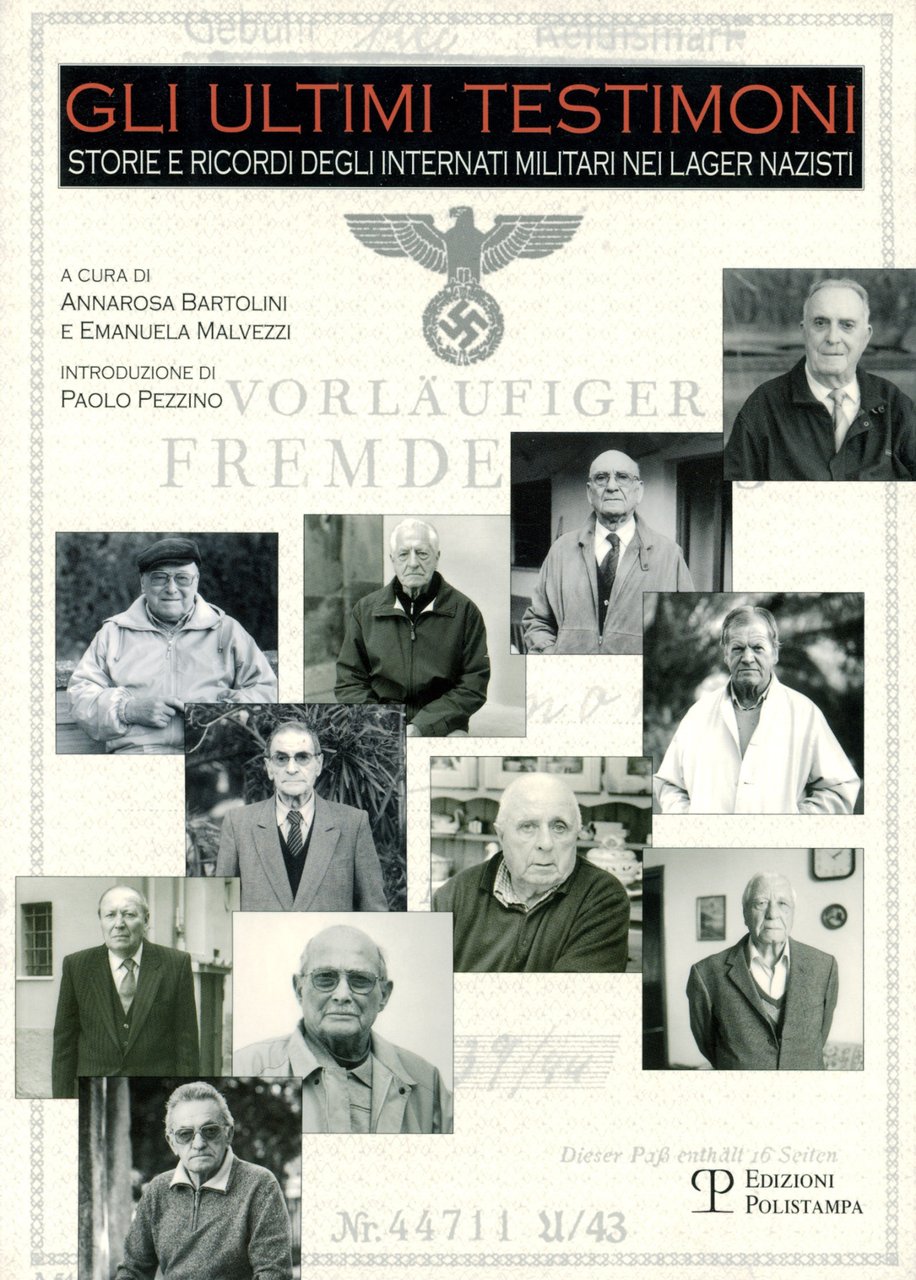 Gli ultimi testimoni : storie e ricordi degli internati militari …