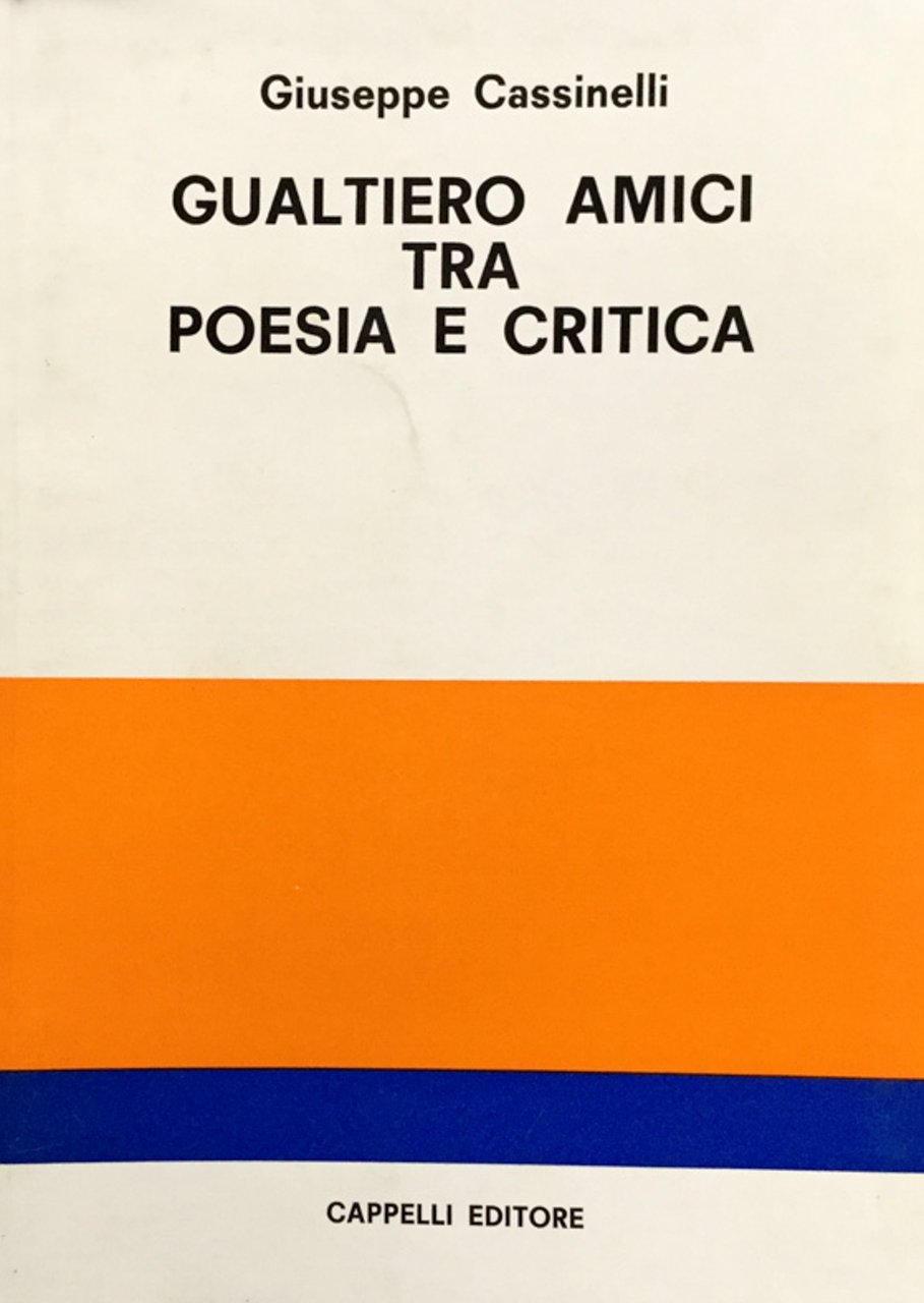 Gualtiero Amici tra poesia e critica.