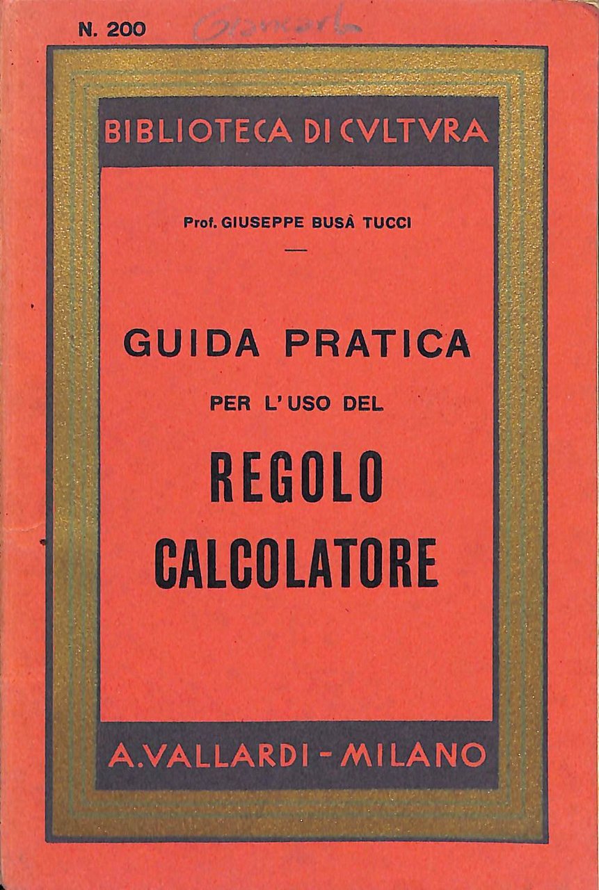 Guida pratica per l'uso del regolo calcolatore : con 124 …