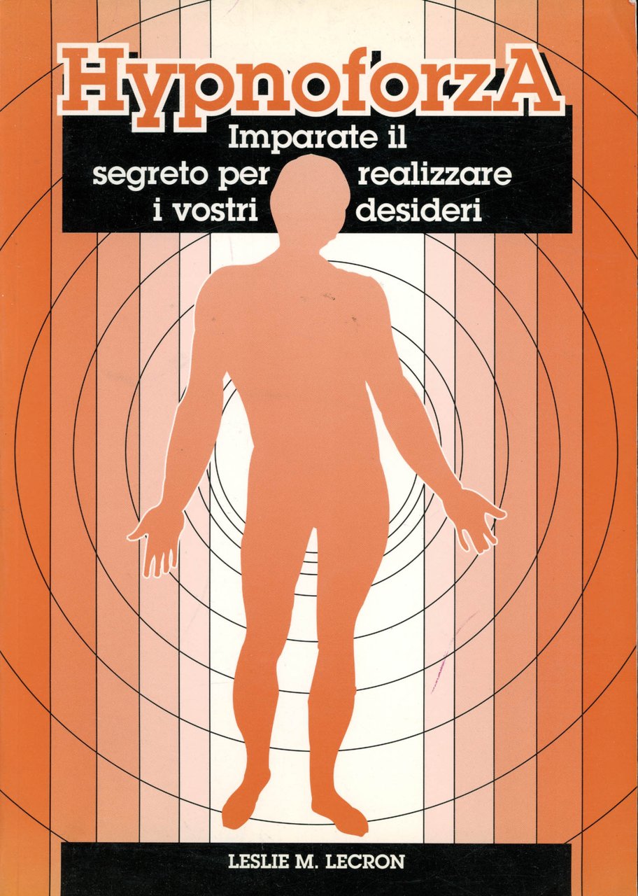 Hypnoforza : imparate il segreto per realizzare i vostri desideri