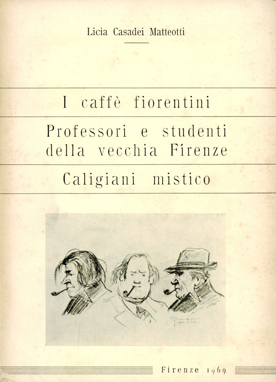 I caffè fiorentini - Professori e studenti della vecchia Firenze …