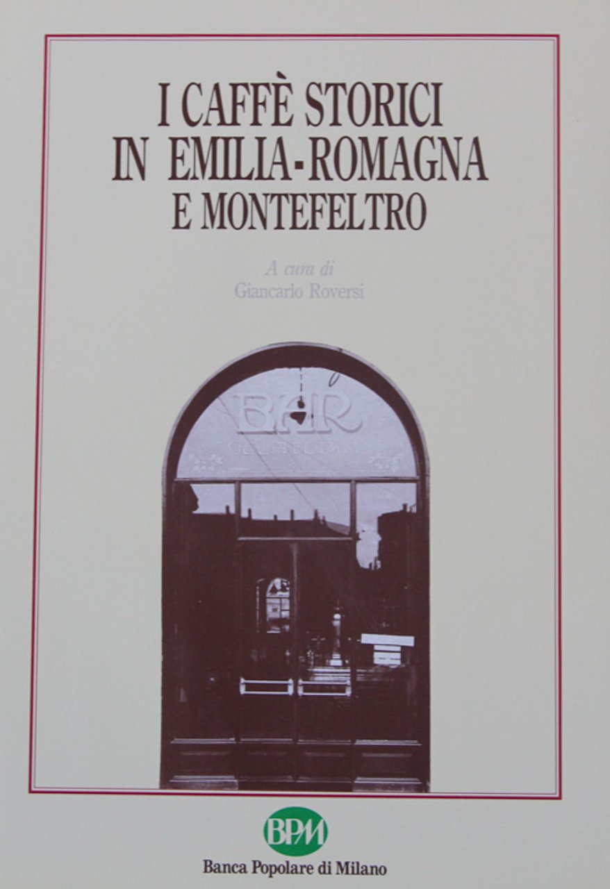 I caffè storici in Emilia Romagna e Montefeltro. Scritti di …