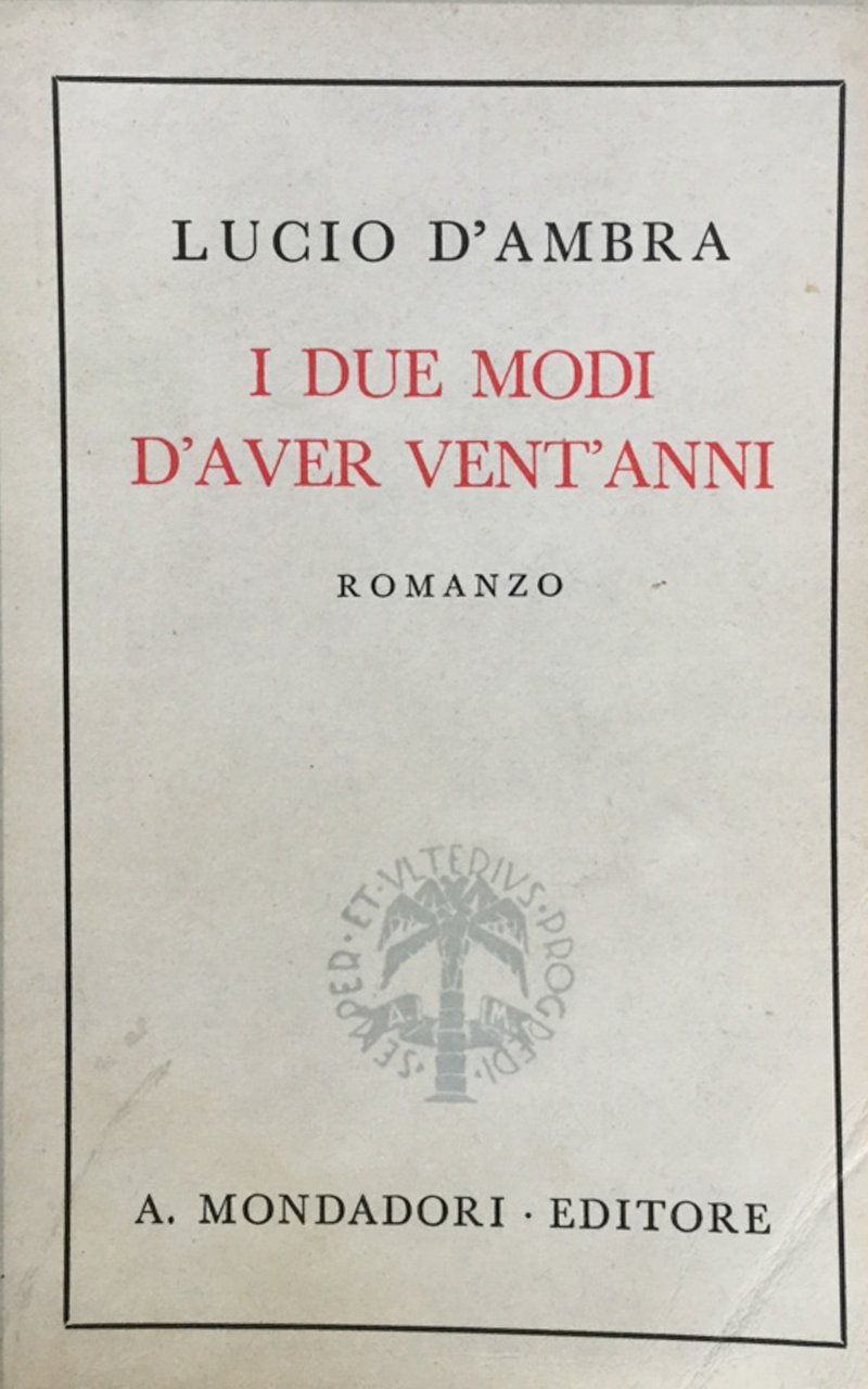 I due modi d'aver vent'anni. Romanzo