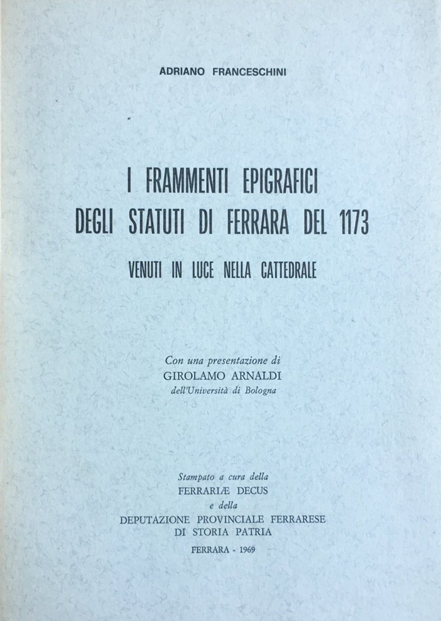 I frammenti epigrafici degli statuti di Ferrara del 1173 venuti …