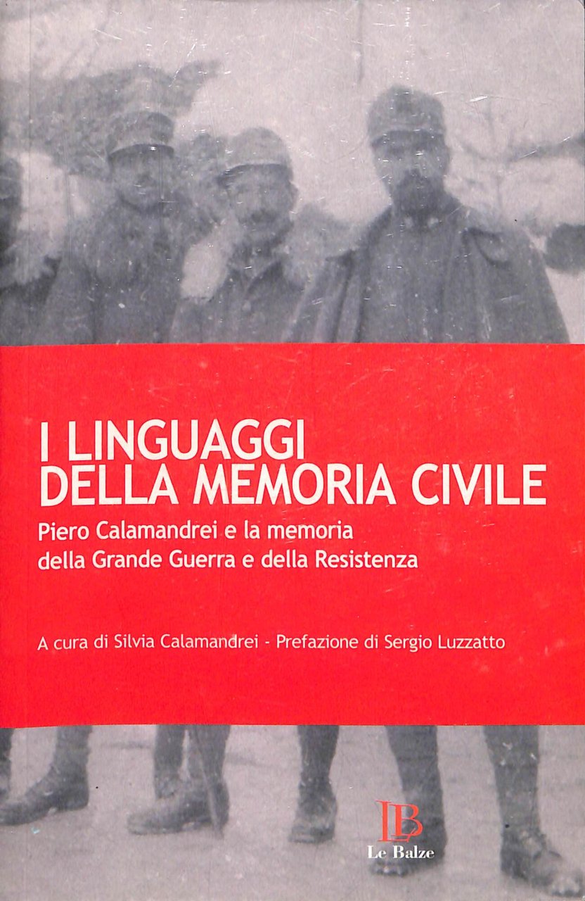 I linguaggi della memoria civile : Piero Calamandrei e la …