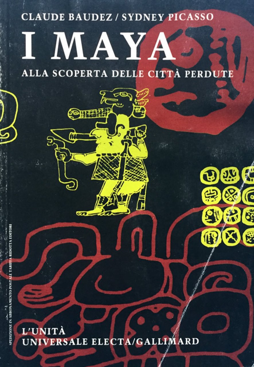 I Maya. Alla scoperta delle civiltà perdute