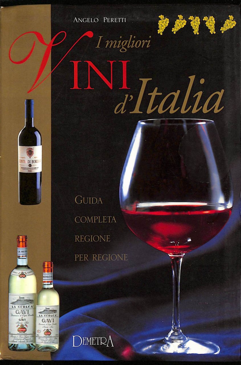 I migliori vini d'Italia : guida completa regione per regione