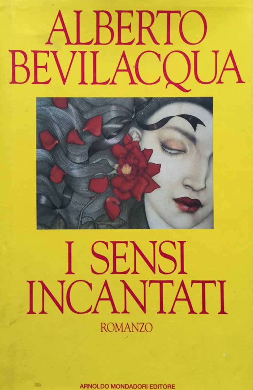 I sensi incantati. Romanzo.
