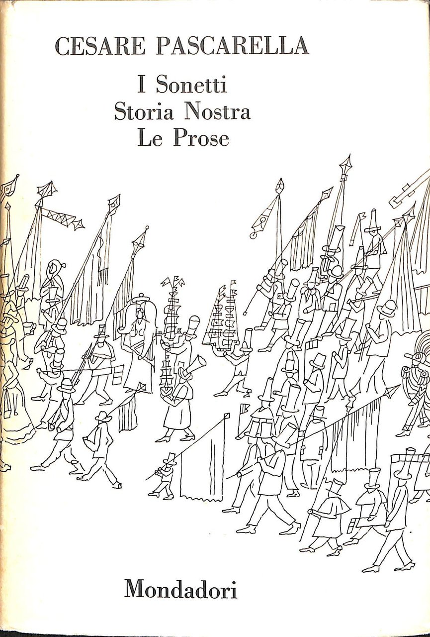 I sonetti ; storia nostra ; le prose