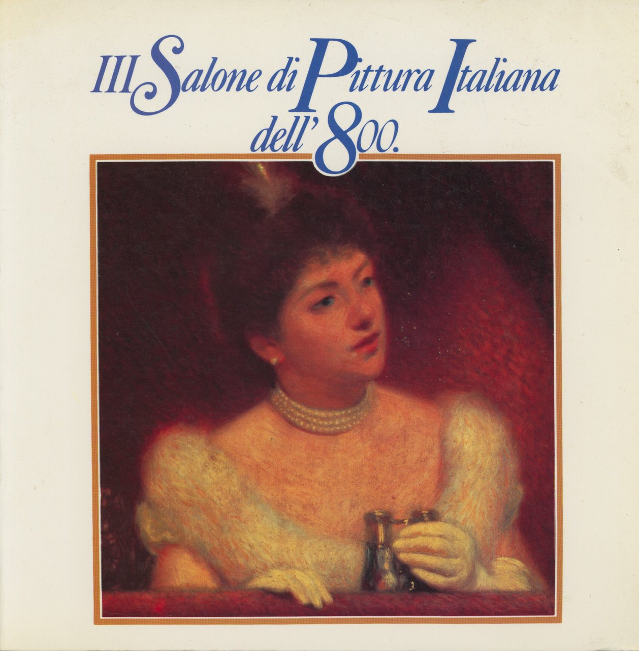 III salone di pittura italiana dell'800 : 29 settembre-14 ottobre … | Immagine principale