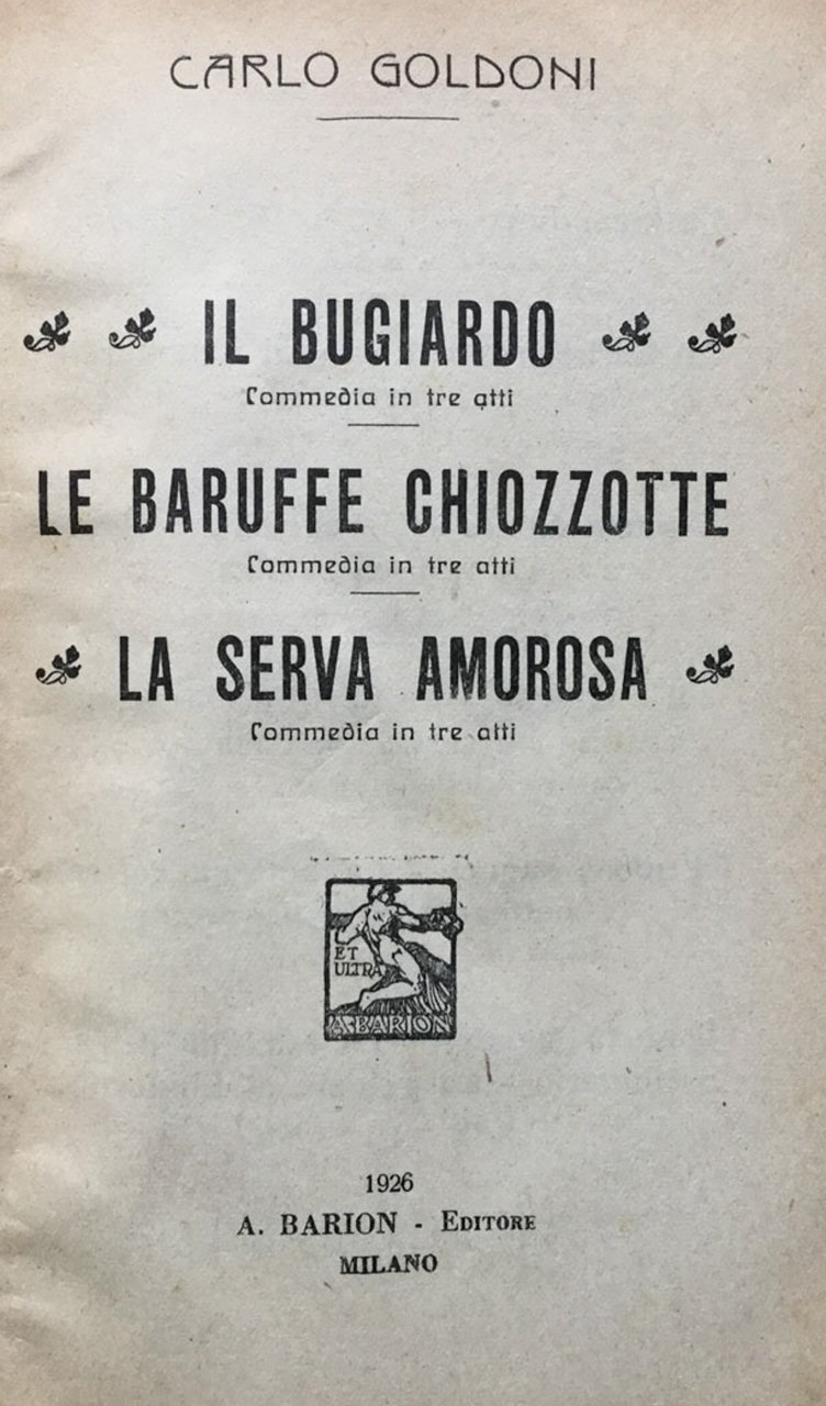 Il bugiardo - Le baruffe chiozzotte - La serva amorosa