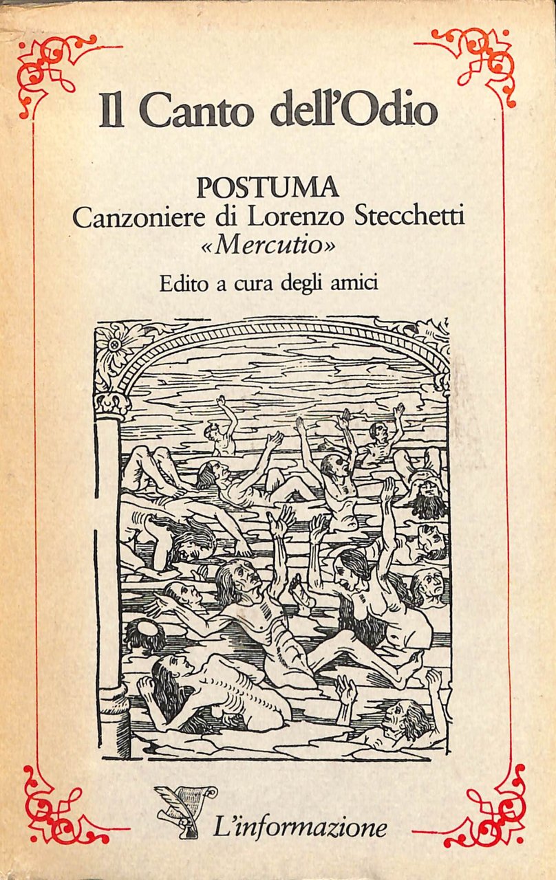 Il canto dell'odio : Postuma : canzoniere di Lorenzo Stecchetti …