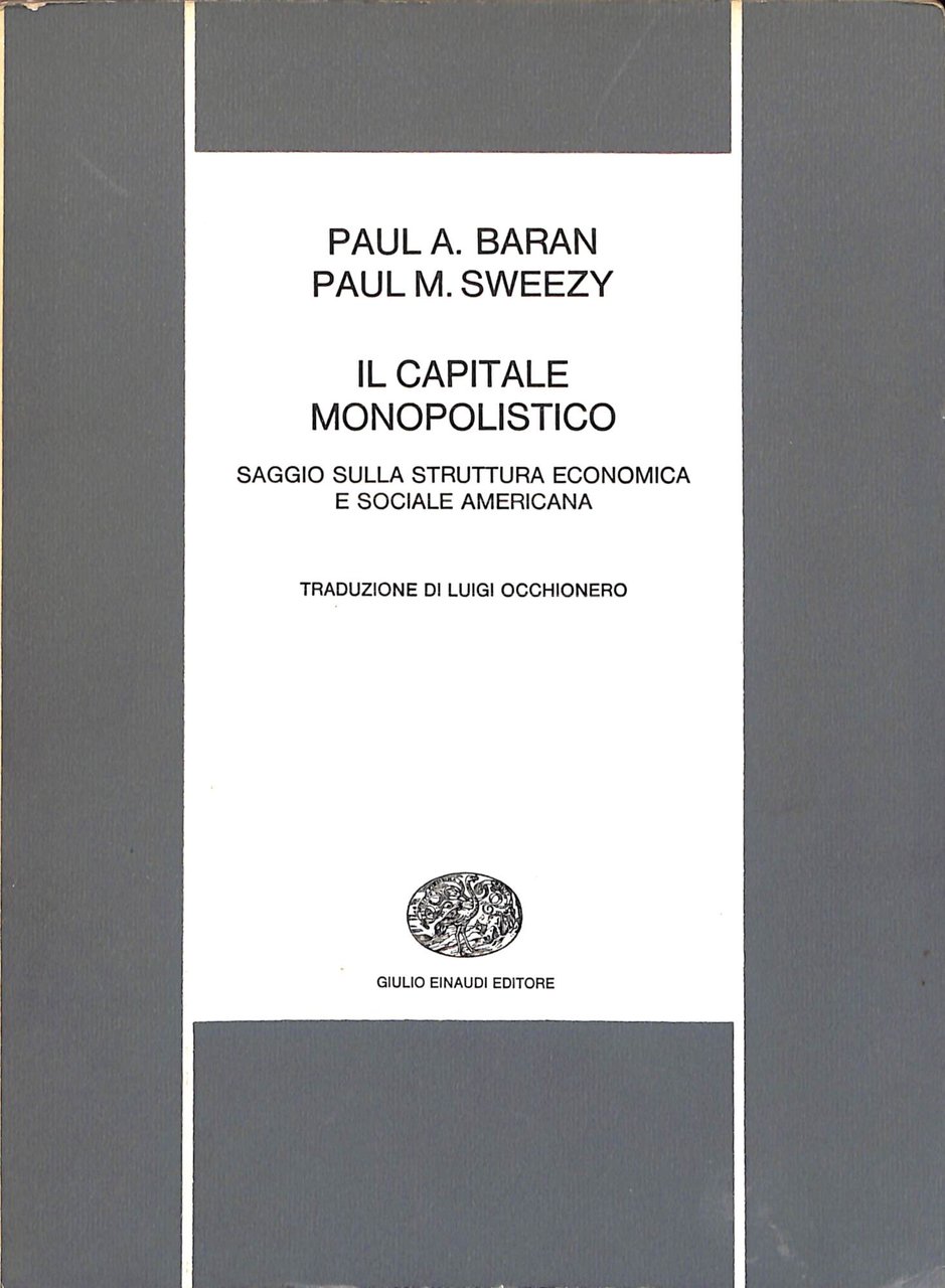 Il capitale monopolistico : saggio sulla struttura economica e sociale …