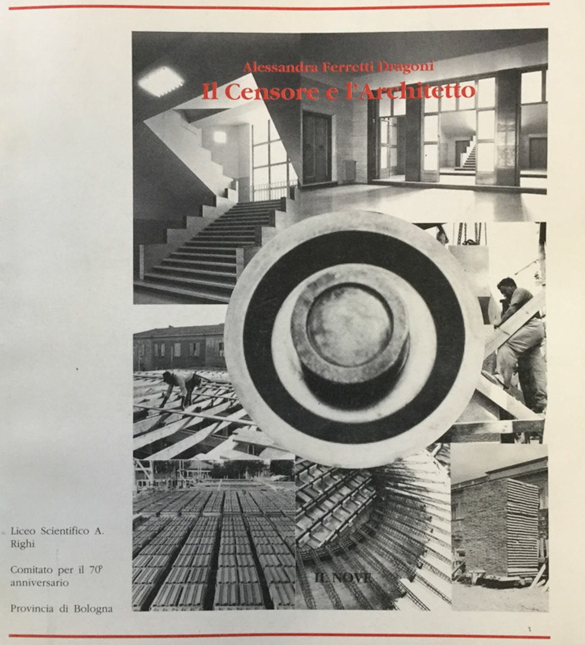 Il Censore e l'architetto. 70^ anniversario Liceo Scientifico A. Righi …