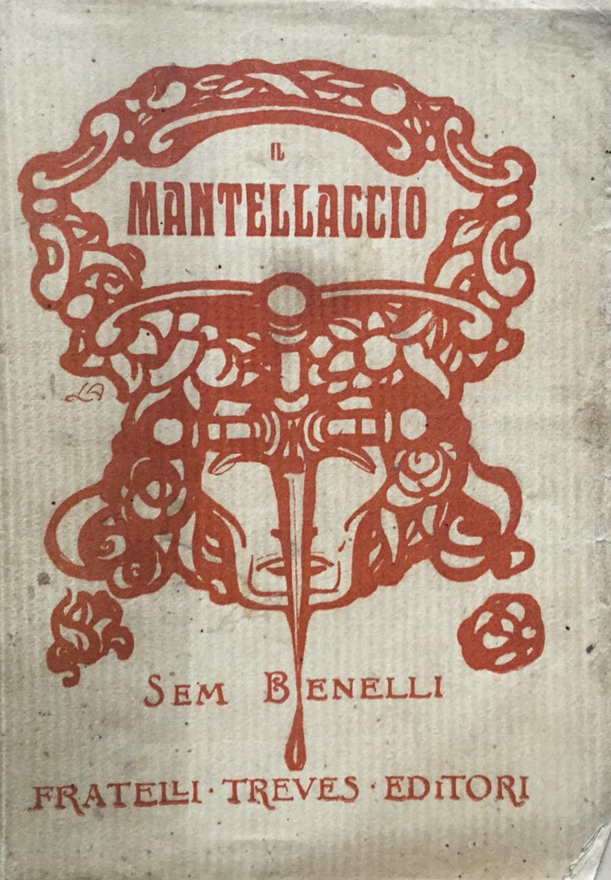 Il mantellaccio. Poema drammatico in quattro atti