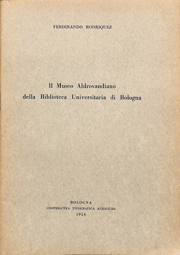 Il Museo Aldrovandiano della Biblioteca Universitaria di Bologna